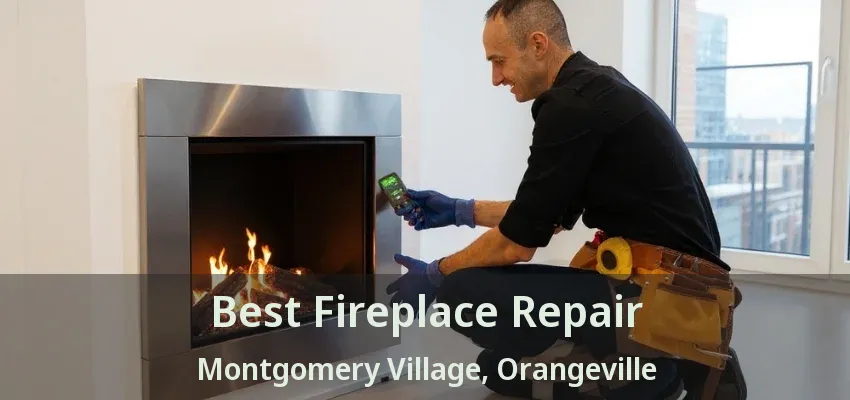 Best Fireplace Repair Montgomery Village, Orangeville - ON Best Fireplace Repair Montgomery Village, Orangeville - ON