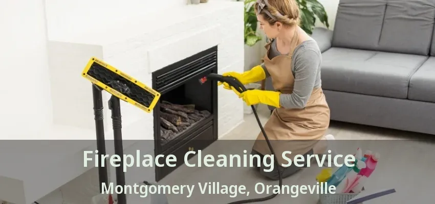 Fireplace Cleaning Service Montgomery Village, Orangeville - ON Fireplace Cleaning Service Montgomery Village, Orangeville - ON
