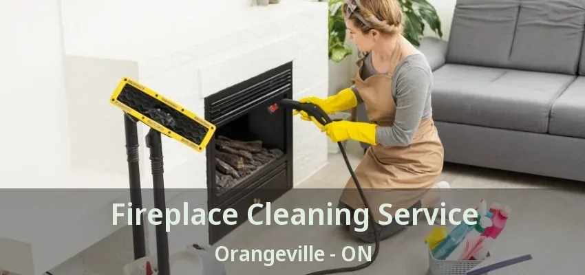 Fireplace Cleaning Service Orangeville - ON Fireplace Cleaning Service Orangeville - ON