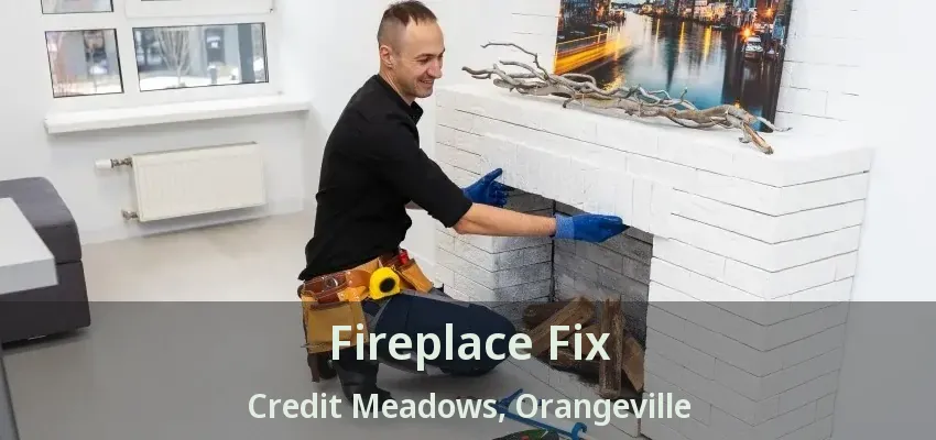 Fireplace Fix Credit Meadows, Orangeville - ON Fireplace Fix Credit Meadows, Orangeville - ON