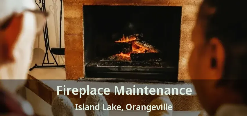 Fireplace Maintenance Island Lake, Orangeville - ON Fireplace Maintenance Island Lake, Orangeville - ON