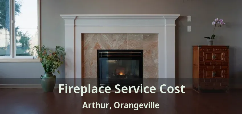 Fireplace Service Cost Arthur, Orangeville - ON Fireplace Service Cost Arthur, Orangeville - ON