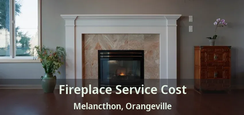Fireplace Service Cost Melancthon, Orangeville - ON Fireplace Service Cost Melancthon, Orangeville - ON
