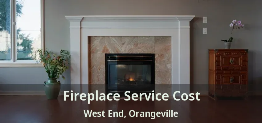 Fireplace Service Cost West End, Orangeville - ON Fireplace Service Cost West End, Orangeville - ON