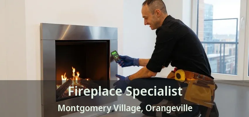 Fireplace Specialist Montgomery Village, Orangeville - ON Fireplace Specialist Montgomery Village, Orangeville - ON