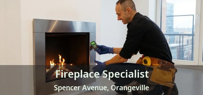 Fireplace Specialist Spencer Avenue, Orangeville - ON Fireplace Specialist Spencer Avenue, Orangeville - ON