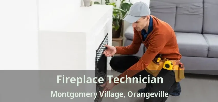 Fireplace Technician Montgomery Village, Orangeville - ON