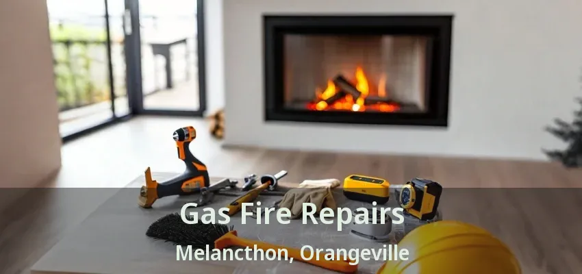 Gas Fire Repairs Melancthon, Orangeville - ON Gas Fire Repairs Melancthon, Orangeville - ON