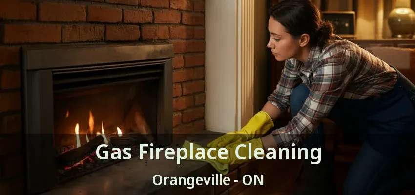 Gas Fireplace Cleaning Orangeville - ON Gas Fireplace Cleaning Orangeville - ON