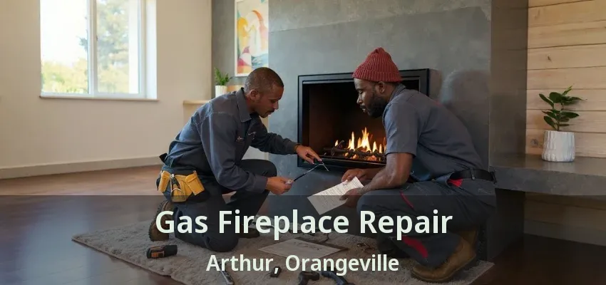 Gas Fireplace Repair Arthur, Orangeville - ON Gas Fireplace Repair Arthur, Orangeville - ON