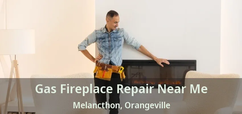Gas Fireplace Repair Near Me Melancthon, Orangeville - ON Gas Fireplace Repair Near Me Melancthon, Orangeville - ON