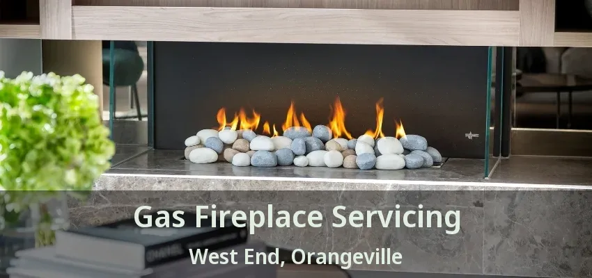 Gas Fireplace Servicing West End, Orangeville - ON Gas Fireplace Servicing West End, Orangeville - ON