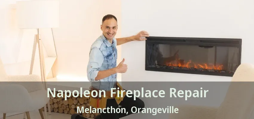 Napoleon Fireplace Repair Melancthon, Orangeville - ON Napoleon Fireplace Repair Melancthon, Orangeville - ON