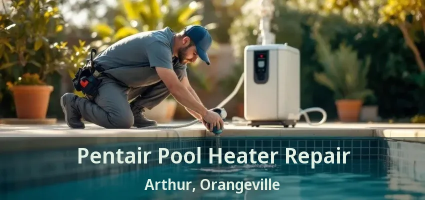 Pentair Pool Heater Repair Arthur, Orangeville - ON Pentair Pool Heater Repair Arthur, Orangeville - ON