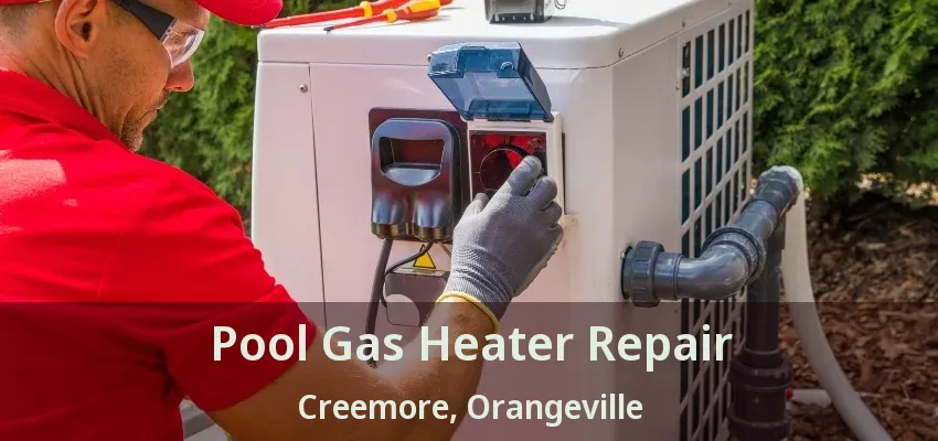 Pool Gas Heater Repair Creemore, Orangeville - ON