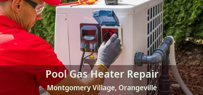 Pool Gas Heater Repair Montgomery Village, Orangeville - ON Pool Gas Heater Repair Montgomery Village, Orangeville - ON