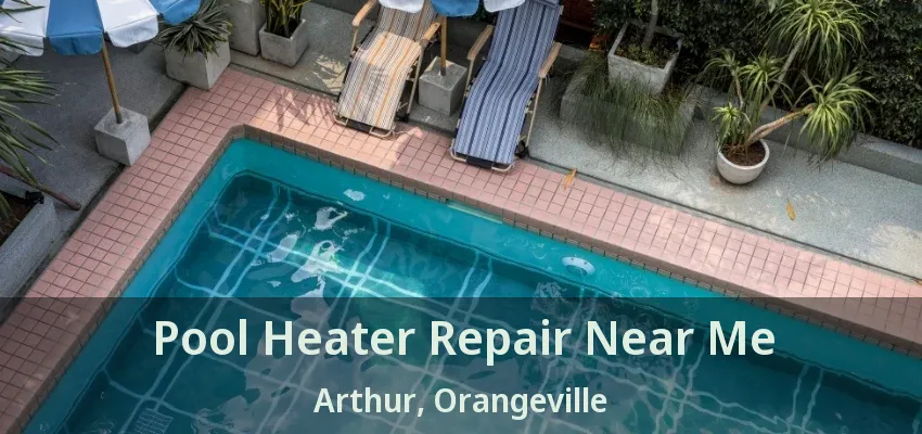 Pool Heater Repair Near Me Arthur, Orangeville - ON Pool Heater Repair Near Me Arthur, Orangeville - ON