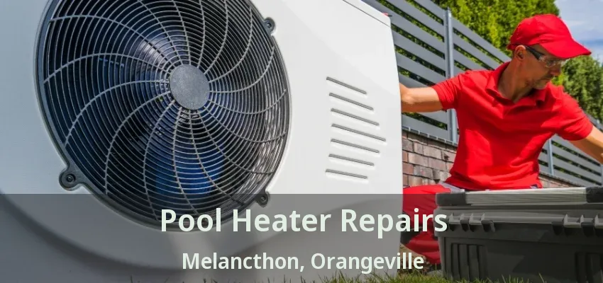 Pool Heater Repairs Melancthon, Orangeville - ON Pool Heater Repairs Melancthon, Orangeville - ON