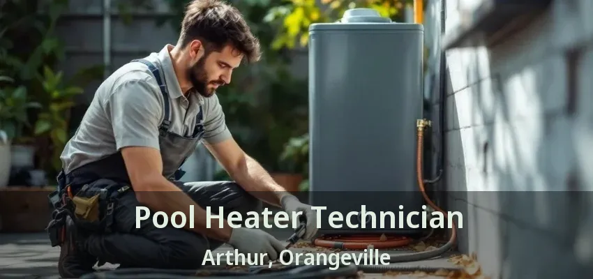 Pool Heater Technician Arthur, Orangeville - ON Pool Heater Technician Arthur, Orangeville - ON