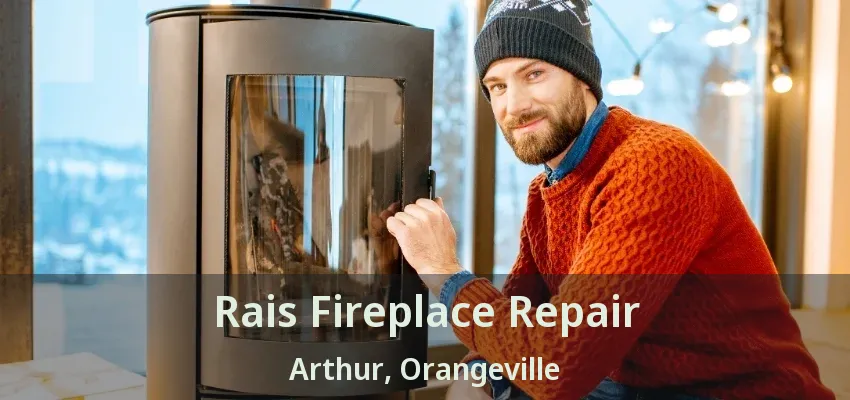 Rais Fireplace Repair Arthur, Orangeville - ON Rais Fireplace Repair Arthur, Orangeville - ON