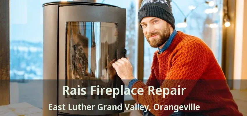 Rais Fireplace Repair East Luther Grand Valley, Orangeville - ON Rais Fireplace Repair East Luther Grand Valley, Orangeville - ON