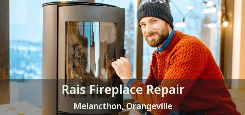 Rais Fireplace Repair Melancthon, Orangeville - ON Rais Fireplace Repair Melancthon, Orangeville - ON