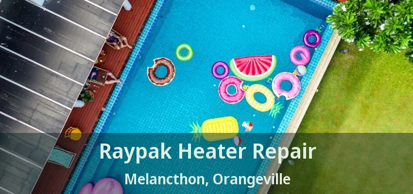 Raypak Heater Repair Melancthon, Orangeville - ON Raypak Heater Repair Melancthon, Orangeville - ON