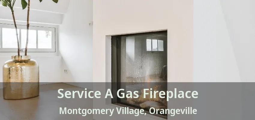 Service A Gas Fireplace Montgomery Village, Orangeville - ON