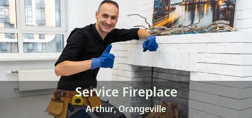 Service Fireplace Arthur, Orangeville - ON Service Fireplace Arthur, Orangeville - ON