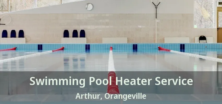 Swimming Pool Heater Service Arthur, Orangeville - ON Swimming Pool Heater Service Arthur, Orangeville - ON