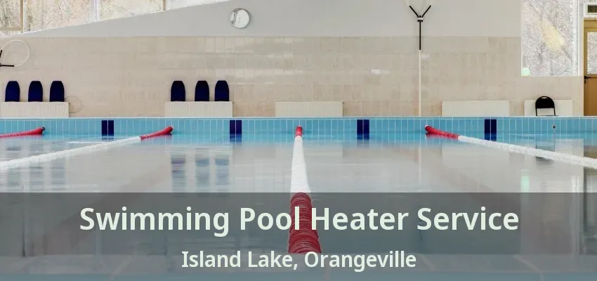 Swimming Pool Heater Service Island Lake, Orangeville - ON Swimming Pool Heater Service Island Lake, Orangeville - ON