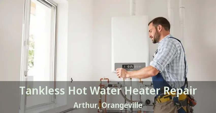 Tankless Hot Water Heater Repair Arthur, Orangeville - ON Tankless Hot Water Heater Repair Arthur, Orangeville - ON
