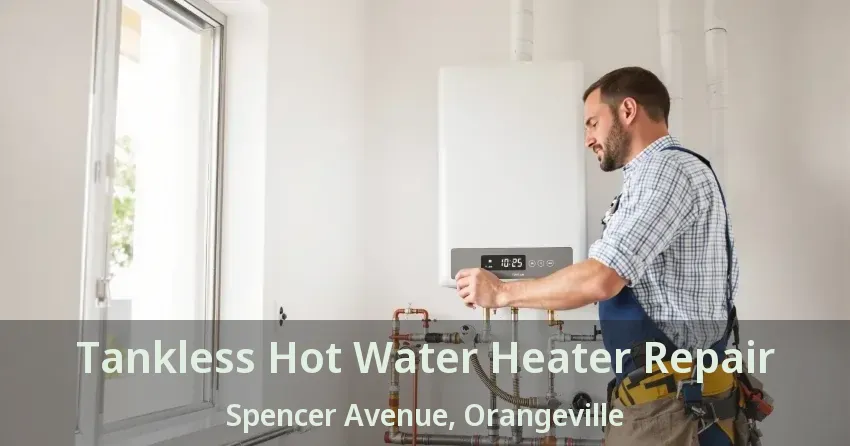 Tankless Hot Water Heater Repair Spencer Avenue, Orangeville - ON Tankless Hot Water Heater Repair Spencer Avenue, Orangeville - ON