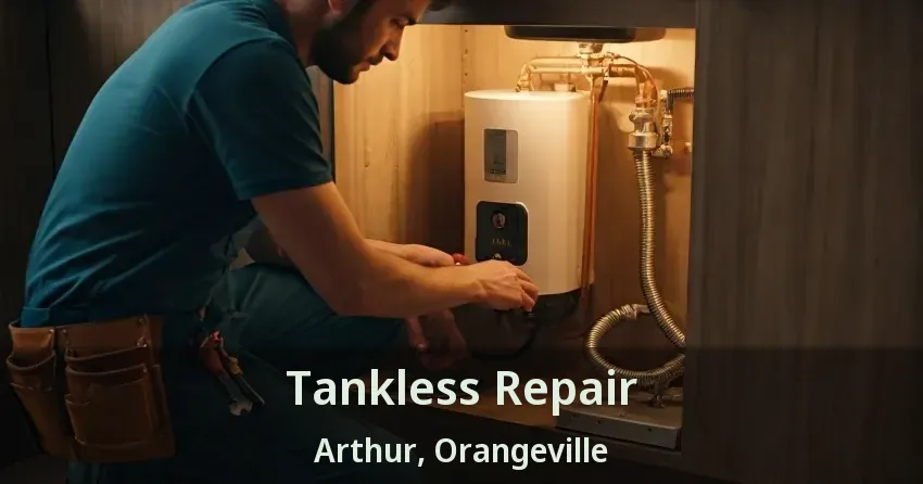 Tankless Repair Arthur, Orangeville - ON Tankless Repair Arthur, Orangeville - ON