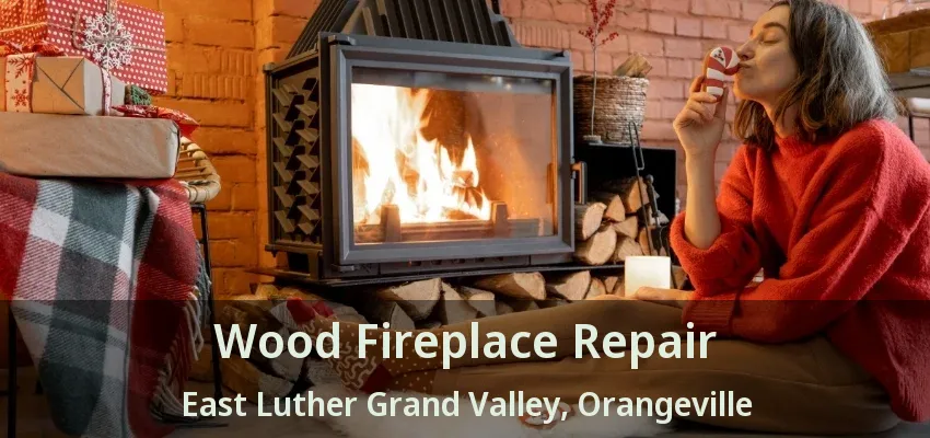 Wood Fireplace Repair East Luther Grand Valley, Orangeville - ON Wood Fireplace Repair East Luther Grand Valley, Orangeville - ON