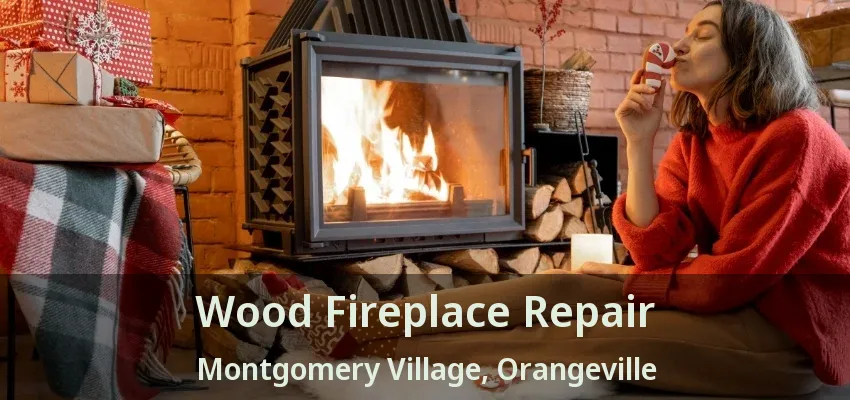 Wood Fireplace Repair Montgomery Village, Orangeville - ON Wood Fireplace Repair Montgomery Village, Orangeville - ON